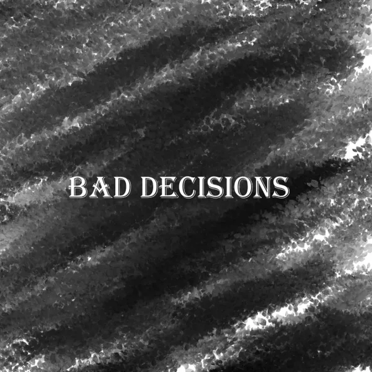 Bad Decisions